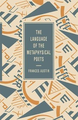 The Language of Metaphysical Poets - Austin, Frances