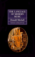 The Language of Modern Music - Mitchell, Donald, and Said, Edward W (Introduction by)