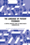 The Language of Patient Feedback: A Corpus Linguistic Study of Online Health Communication