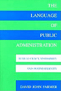 The Language of Public Administration: Bureaucracy, Modernity, and Postmodernity