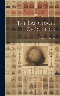 The Language Of Science - Savory, Theodore H (Creator)