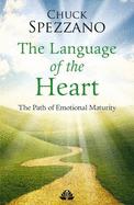 The Language of the Heart: The Path of Emotional Maturity - Spezzano, Chuck