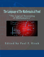 The Language of The Mathematical Proof: "The Logical Reasoning of Mathematics"