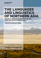 The Languages and Linguistics of Northern Asia: Typology, Morphosyntax and Socio-historical Perspectives