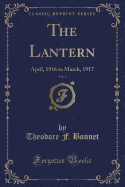 The Lantern, Vol. 2: April, 1916 to March, 1917 (Classic Reprint)