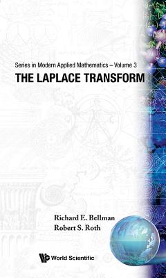 The Laplace Transform - Bellman, Richard, and Roth, Robert