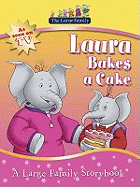 The Large Family: Laura Bakes A Cake