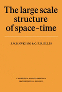 The Large Scale Structure of Space-Time - Hawking, S. W., and Ellis, G. F. R.