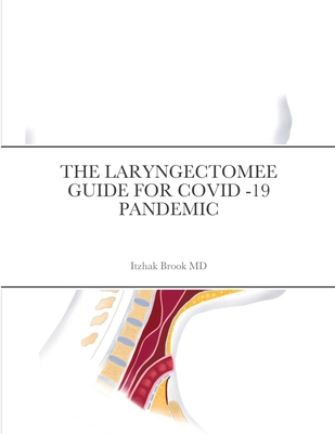 The Laryngectomee Guide for Covid -19 Pandemic - Brook, Itzhak, MD