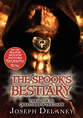 The Last Apprentice: The Spook's Bestiary: The Guide to Creatures of the Dark - Delaney, Joseph