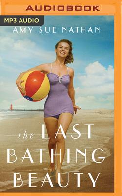 The Last Bathing Beauty - Nathan, Amy Sue, and McInerney, Kathleen (Read by)