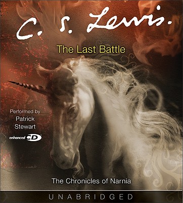 The Last Battle - Lewis, C S, and Stewart, Patrick (Performed by)