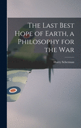 The Last Best Hope of Earth, a Philosophy for the War