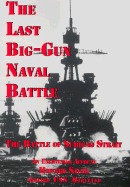 The Last Big-Gun Naval Battle: The Battle of Surigao Strait: An Eyewitness Account