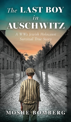 The Last Boy in Auschwitz - Moshe, Bomberg