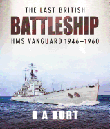 The Last British Battleship: HMS Vanguard, 1946-1960