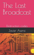 The Last Broadcast: Destruction codes