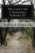 The Last Call: A Romance (Volume. III)