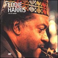 The Last Concert - Eddie Harris