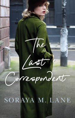 The Last Correspondent - Lane, Soraya M