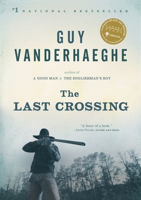 The Last Crossing - Vanderhaeghe, Guy