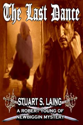 The Last Dance: A Robert Young of Newbiggin Mystery - Laing, Stuart S