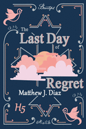 The Last Day Of Regret