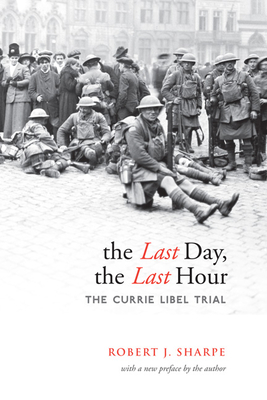 The Last Day, the Last Hour: The Currie Libel Trial - Sharpe, Robert J