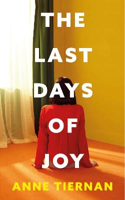 The Last Days of Joy - Tiernan, Anne
