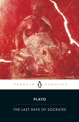 The Last Days of Socrates: Euthyphro; Apology; Crito; Phaedo - Plato, and Tredennick, Hugh (Translated by), and Tarrant, Harold (Notes by)