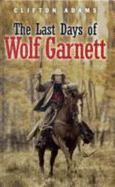 The Last Days of Wolf Garnett