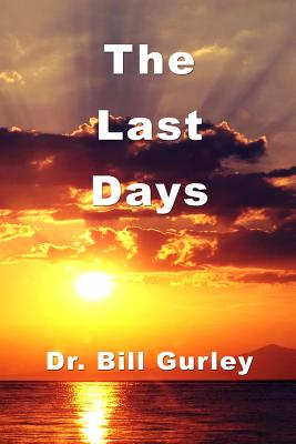 The Last Days - Gurley, Bill