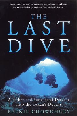 The Last Dive: A Father and Son's Fatal Descent Into the Ocean's Depths - Chowdhury, Bernie