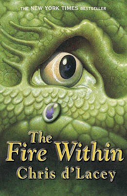 The Last Dragon Chronicles: The Fire Within: Book 1 - d'Lacey, Chris