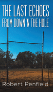 The Last Echoes from Down 'n the Hole