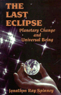 The Last Eclipse: Planetary Change & Universal Being