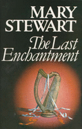 The Last Enchantment - Stewart, Mary