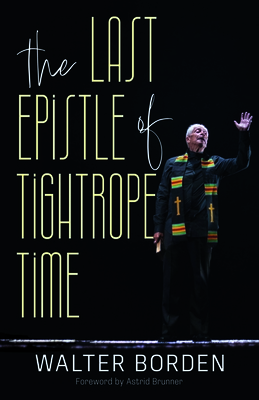 The Last Epistle of Tightrope Time - Borden CM Ons, Walter