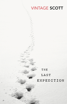 The Last Expedition - Scott, R. F., and Fiennes, Ranulph (Introduction by)