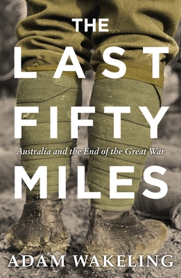 The Last Fifty Miles - Wakeling, Adam