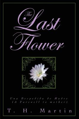 The Last Flower - Martin, T H