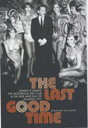 The Last Good Time: Skinny D'Amato the Notorious 500 Club and the Rise and Fall of Atlantic City - van Meter, Jonathan