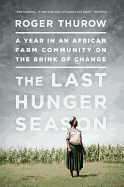 The Last Hunger Season: A Year in an African Farm Community on the Brink of Change
