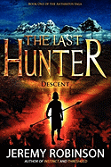 The Last Hunter - Descent (Book 1 of the Antarktos Saga)
