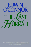 The Last Hurrah - O'Connor, Edwin, and C'Connor, Edwin