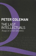 The Last Intellectuals: Essays on Writers and Politics