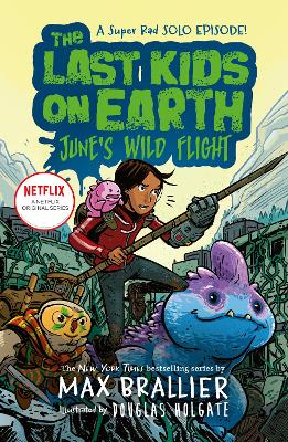The Last Kids on Earth: June's Wild Flight - Brallier, Max
