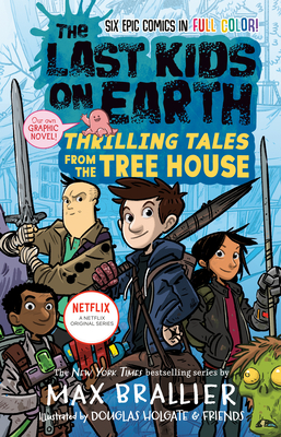 The Last Kids on Earth: Thrilling Tales from the Tree House - Brallier, Max