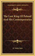 The Last King of Poland and His Contemporaries