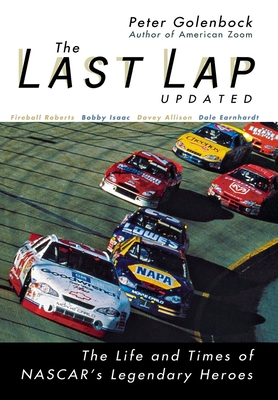 The Last Lap: The Life and Times of NASCAR's Legendary Heroes - Golenbock, Peter